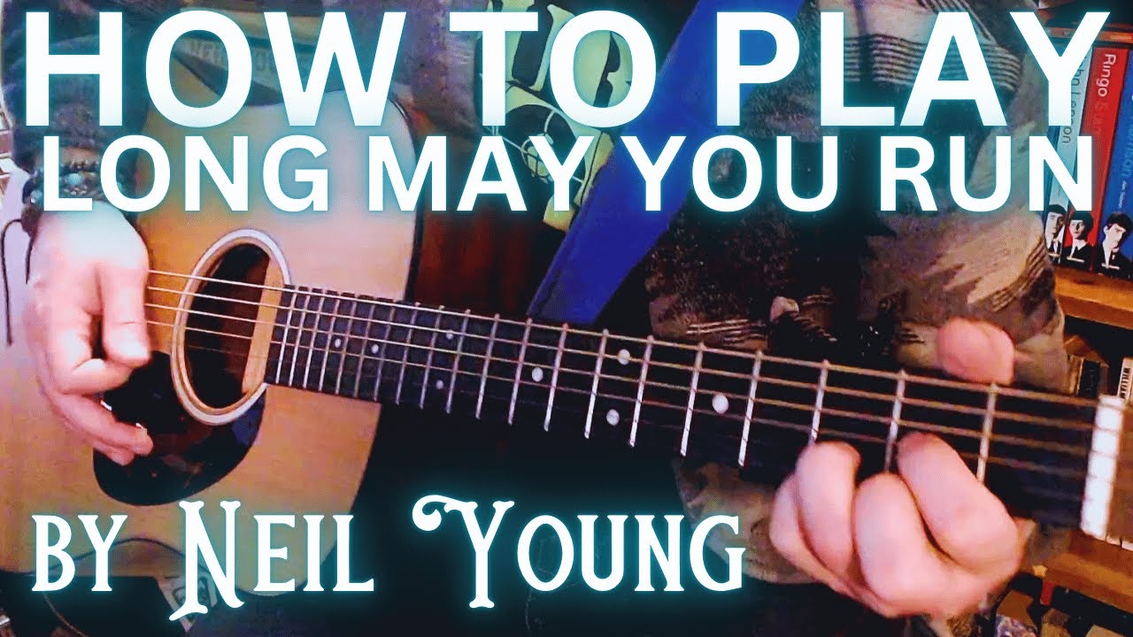 HOW TO PLAY Neil Young's Long May You Run Guitar Lesson Tutorial Acoustic