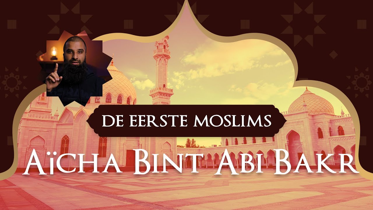 De Vrouw van de Profeet  -  'Aicha Bint Abi Bakr - Verhalen van Metgezellen