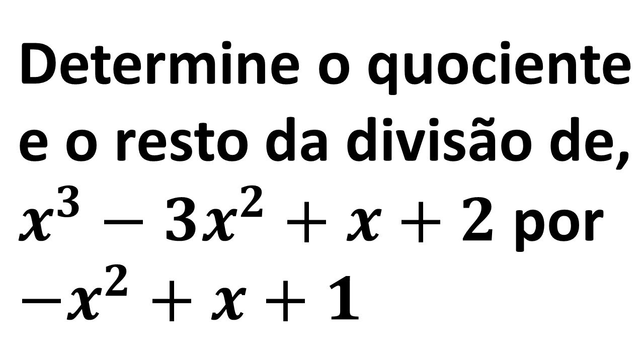DIVISÃO DE POLINÔMIOS PELO MÉTODO DA CHAVE
