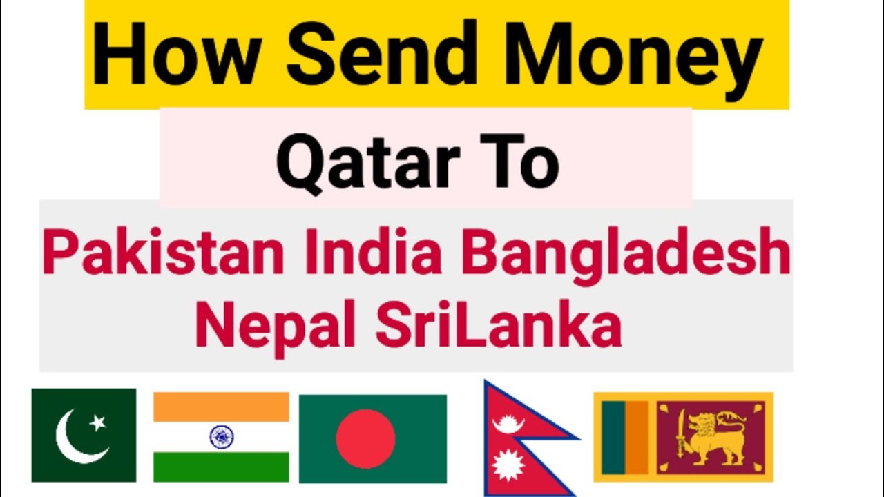 How to Send Money From Qatar To Pakistan India Bangladesh Nepal