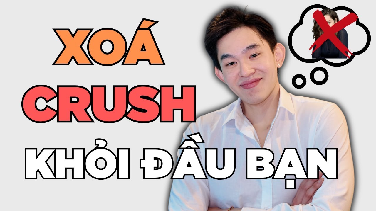 CRUSH KHÔNG CRUSH BẠN THÌ PHẢI LÀM GÌ? | Men's Bay