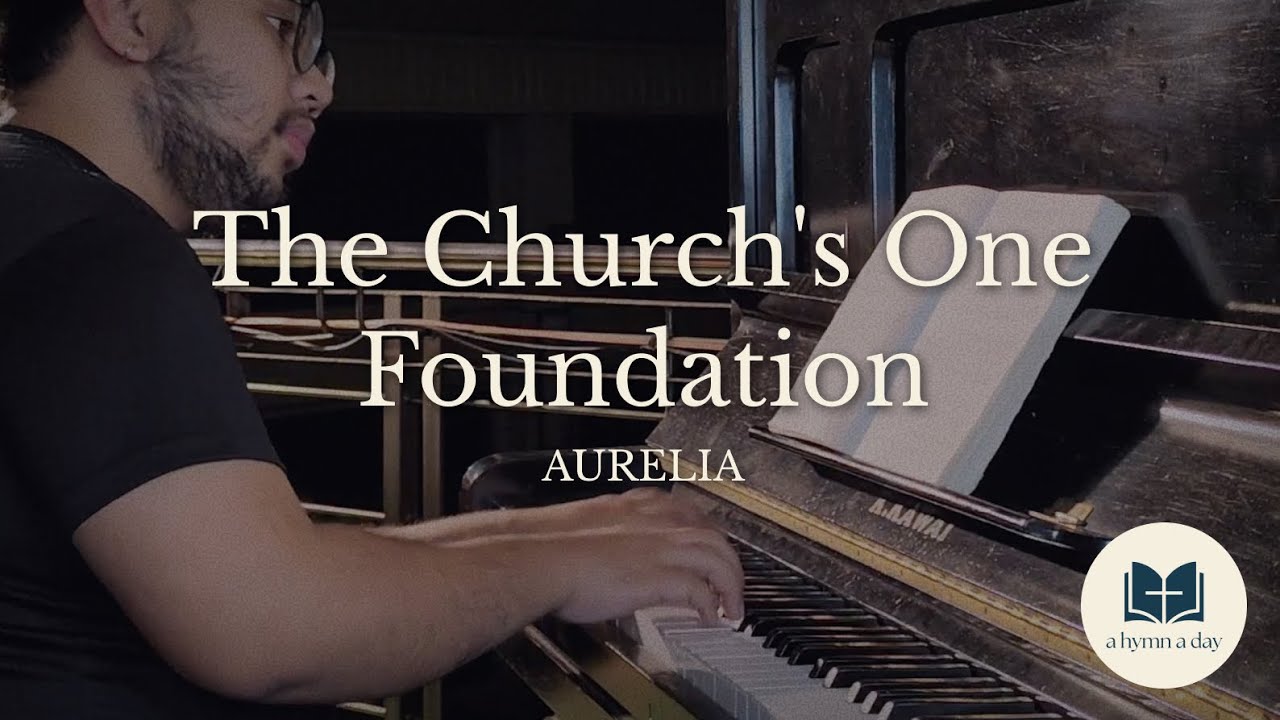 The Church's One Foundation || Samuel J. Stone (Piano and Voice)
