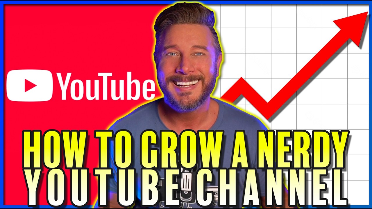 How to Grow a Nerdy YouTube Channel (2025)