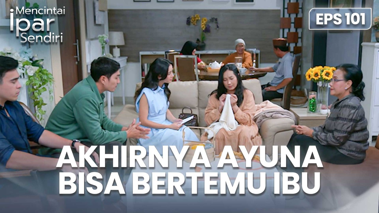 Akhirnya Ayuna Bisa Bertemu Ibu Kandungnya | MENCINTAI IPAR SENDIRI | EPS. 101 (2/4)