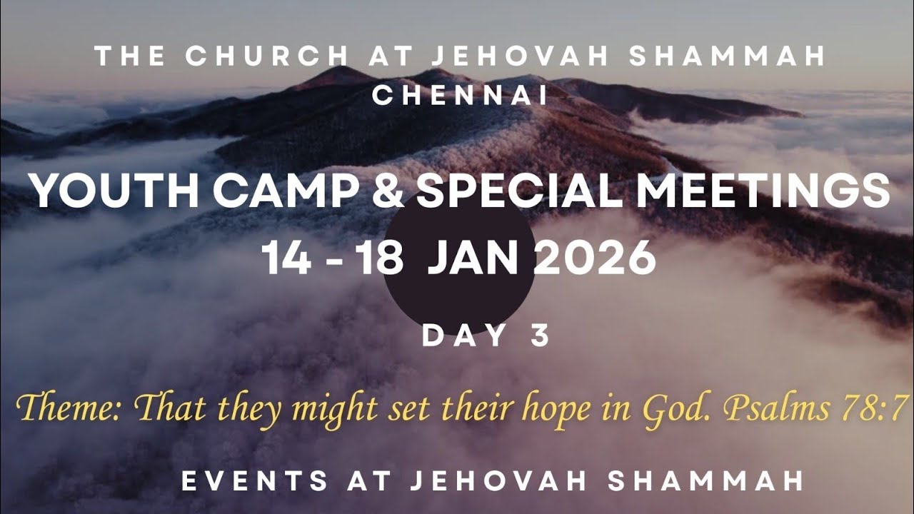 Youth Camp || Day-3 Morning session || The Church At Jehovah Shammah || 16-01-2026