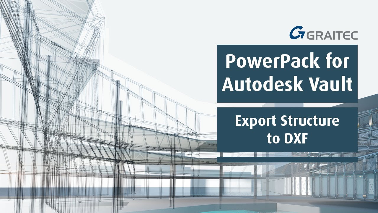 Graitec PowerPack for Autodesk Vault | Export Structure to DXF