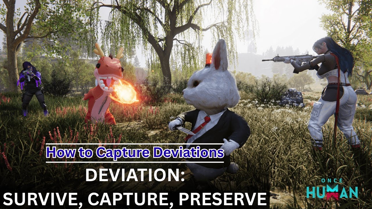 How to Capture Deviations in Once Human's Deviation: SCP Scenario!