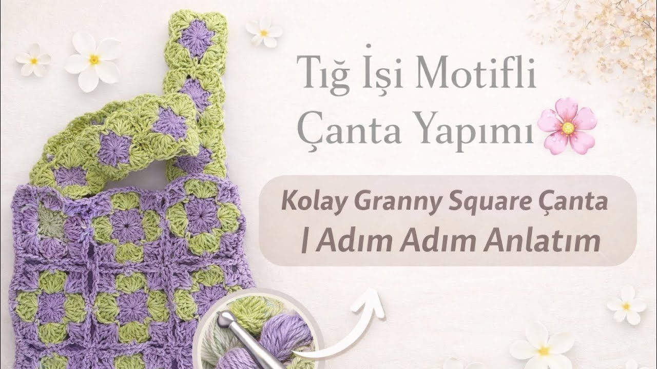 Tığ İşi Motifli Çanta Yapımı 🌸 | Kolay Granny Square Çanta | Adım Adım Anlatım