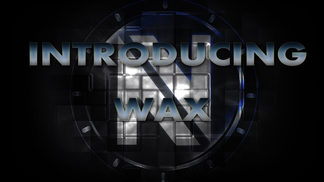 Wax nV Intro by Within | Powered by @AstroGaming