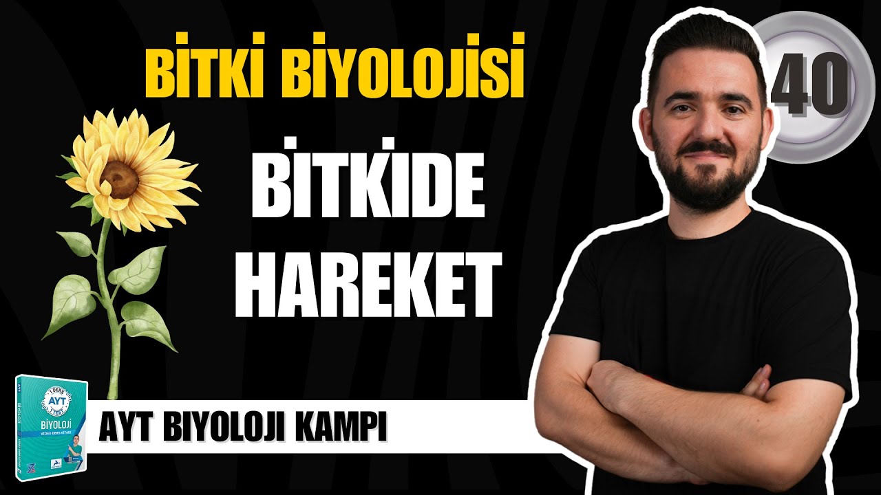AYT Biyoloji Kampı | 40. GÜN | Bitkide Hareket - Bitki Biyolojisi | yks2025
