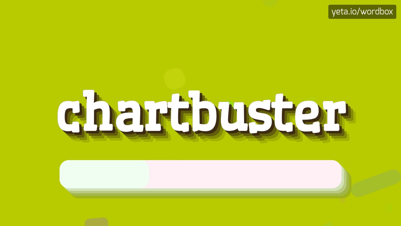CHARTBUSTER - How to say Chartbuster?
