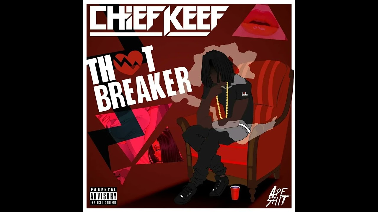 chief keef - Thot Breaker [full mixtape] [OG version]