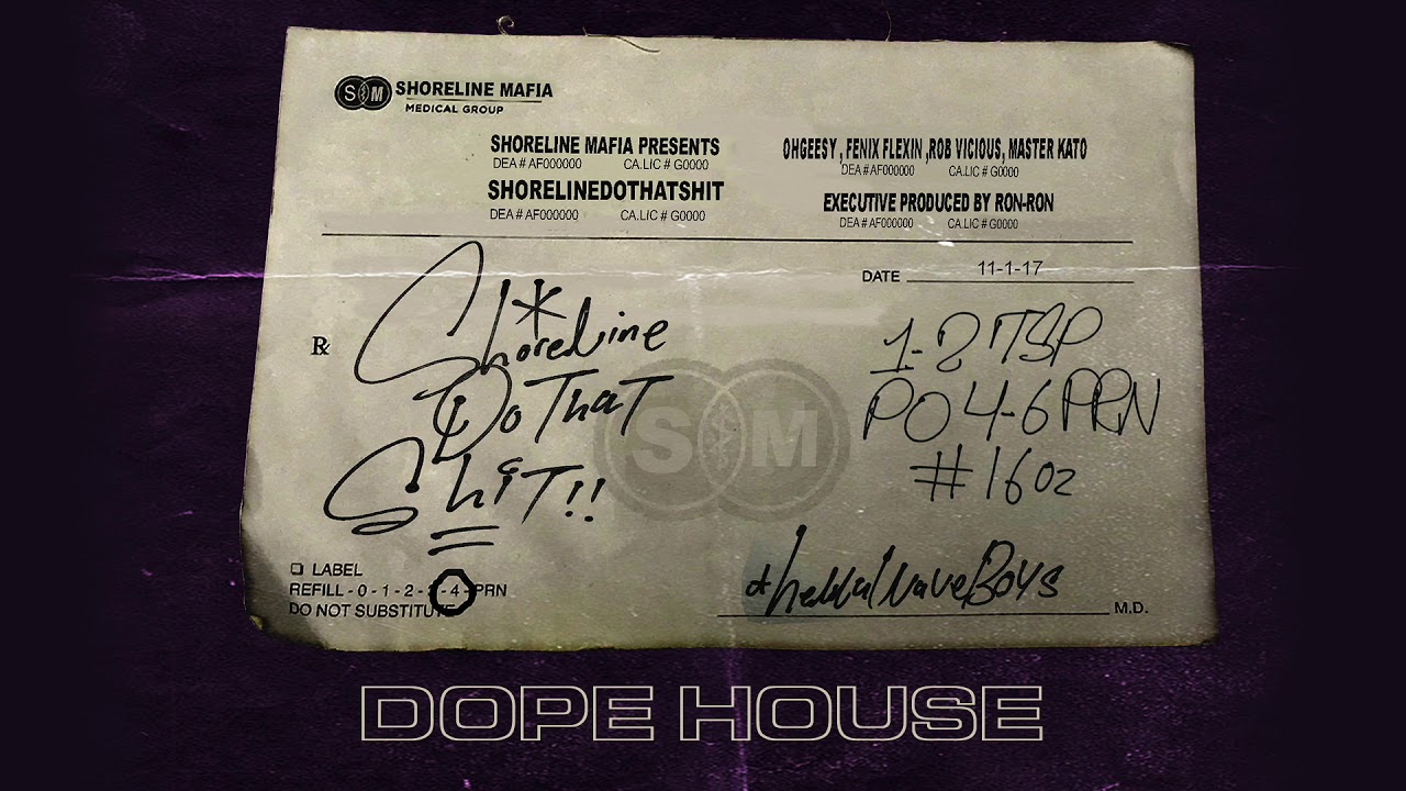 Shoreline Mafia - Dope House [Official Audio]