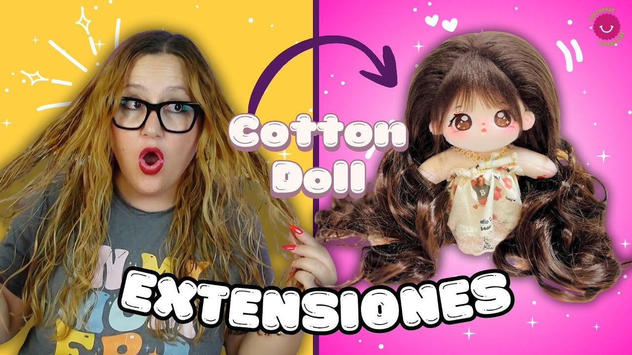 ✨Cómo poner EXTENSIONES a tu Cotton Doll o Muñecas de colección