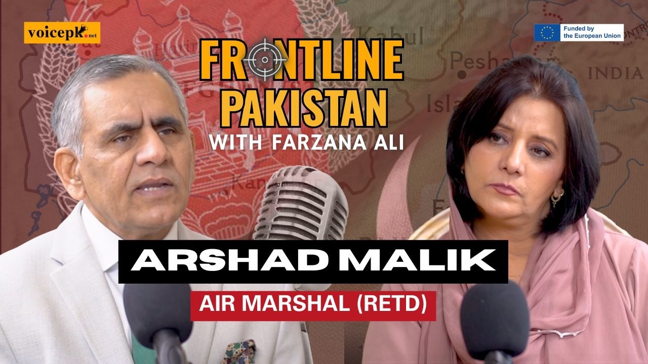 Frontline Pakistan | Ft. Arshad Malik | Air Marshal (Retd) | Episode 67 | Voicepk.net Podcast
