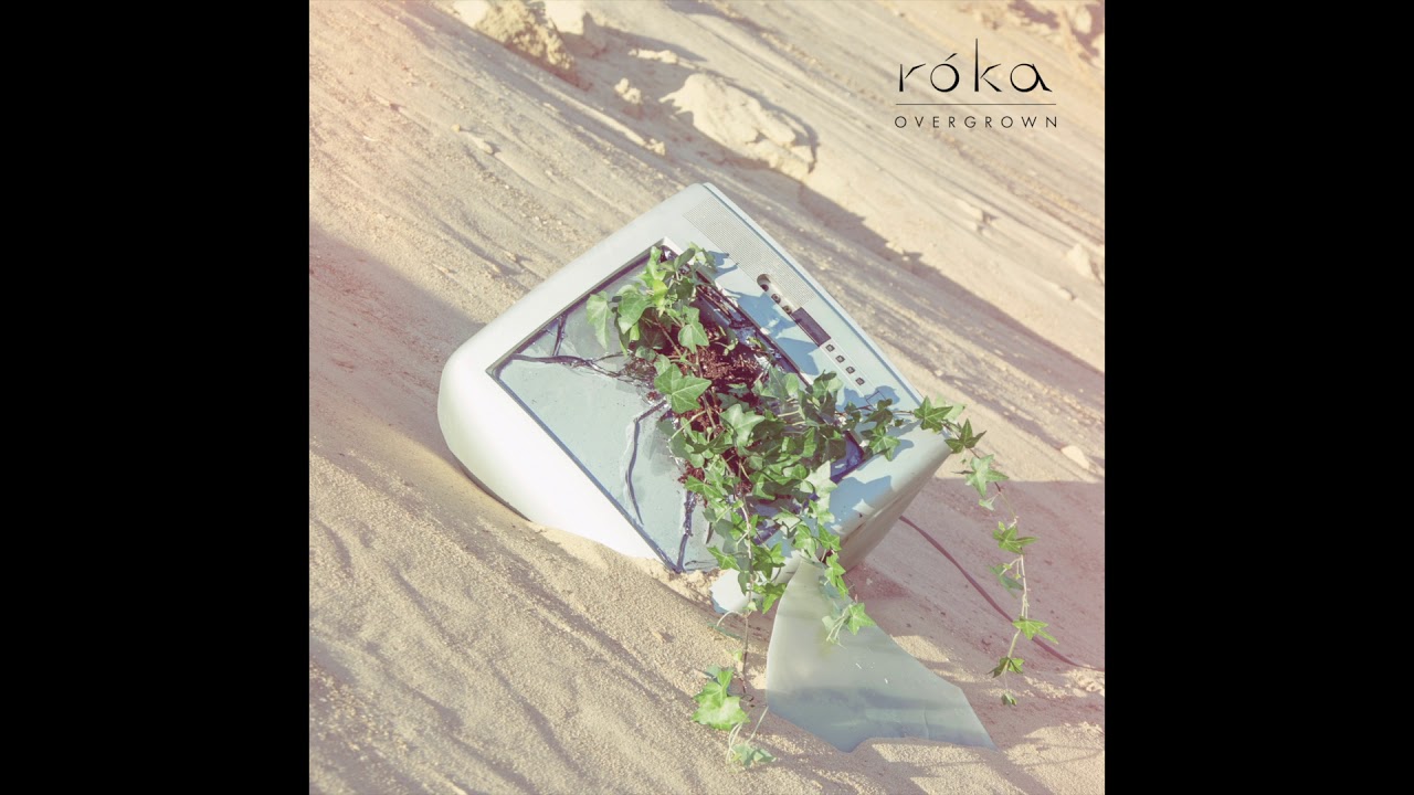 r&oacute;ka - Overgrown (Official Audio)