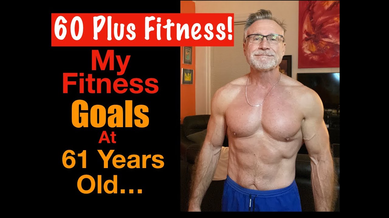 60 Plus Fitness! My Over 60 Fitness Goals to Age Stronger and more Athletic!