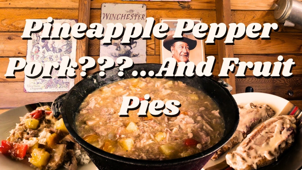 Pineapple Dutch Oven Pork... With Fruit Pies!!!!