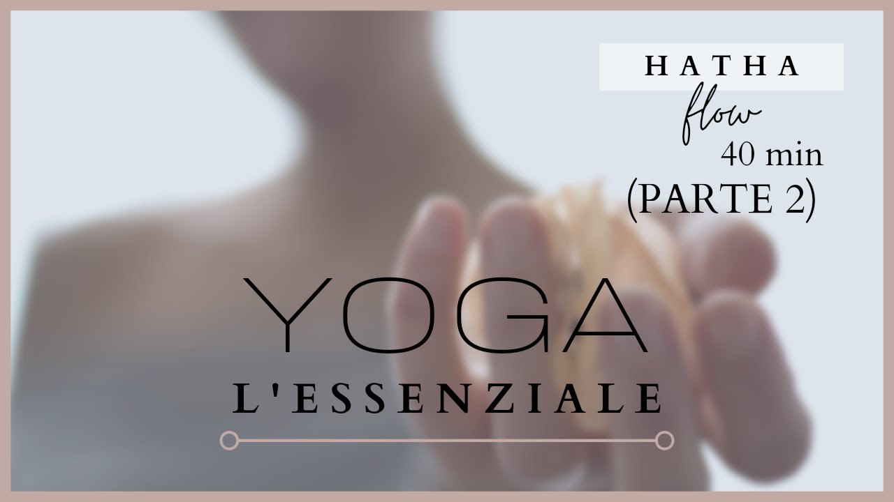 YOGA per Tutti | L'ESSENZIALE  (parte 2) | Hatha flow 40 min | Beltane 2022