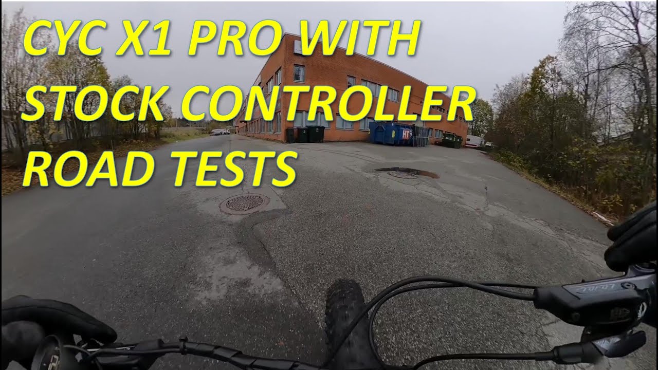 CYC X1 Pro Gen2 with stock controller - road tests