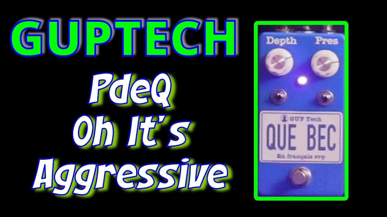 GupTech PdeQ Oh It Gets Aggressive