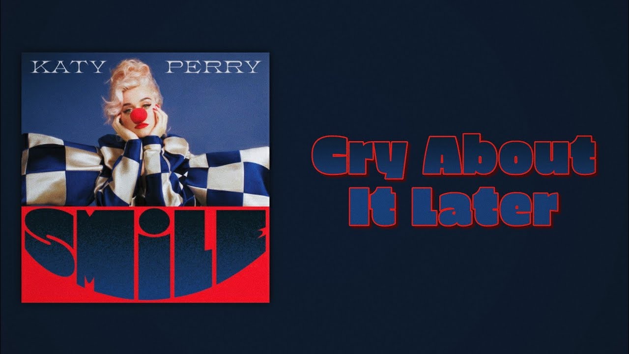 Katy Perry - Cry About It Later (Slow Version)
