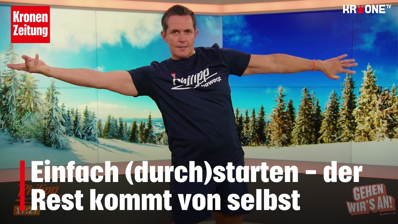 Philipp bewegt am Samstag, 14.2.: Jetzt durchstarten!