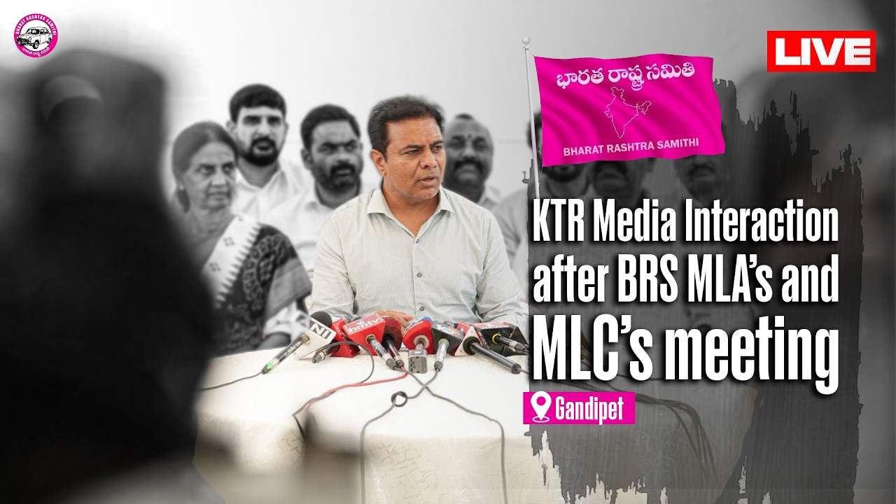LIVE: BRS Working President KTR speaks to media after BRS MLAs and MLCs meeting