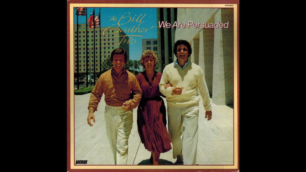 THE BILL GAITHER TRIO - I Will Go On
