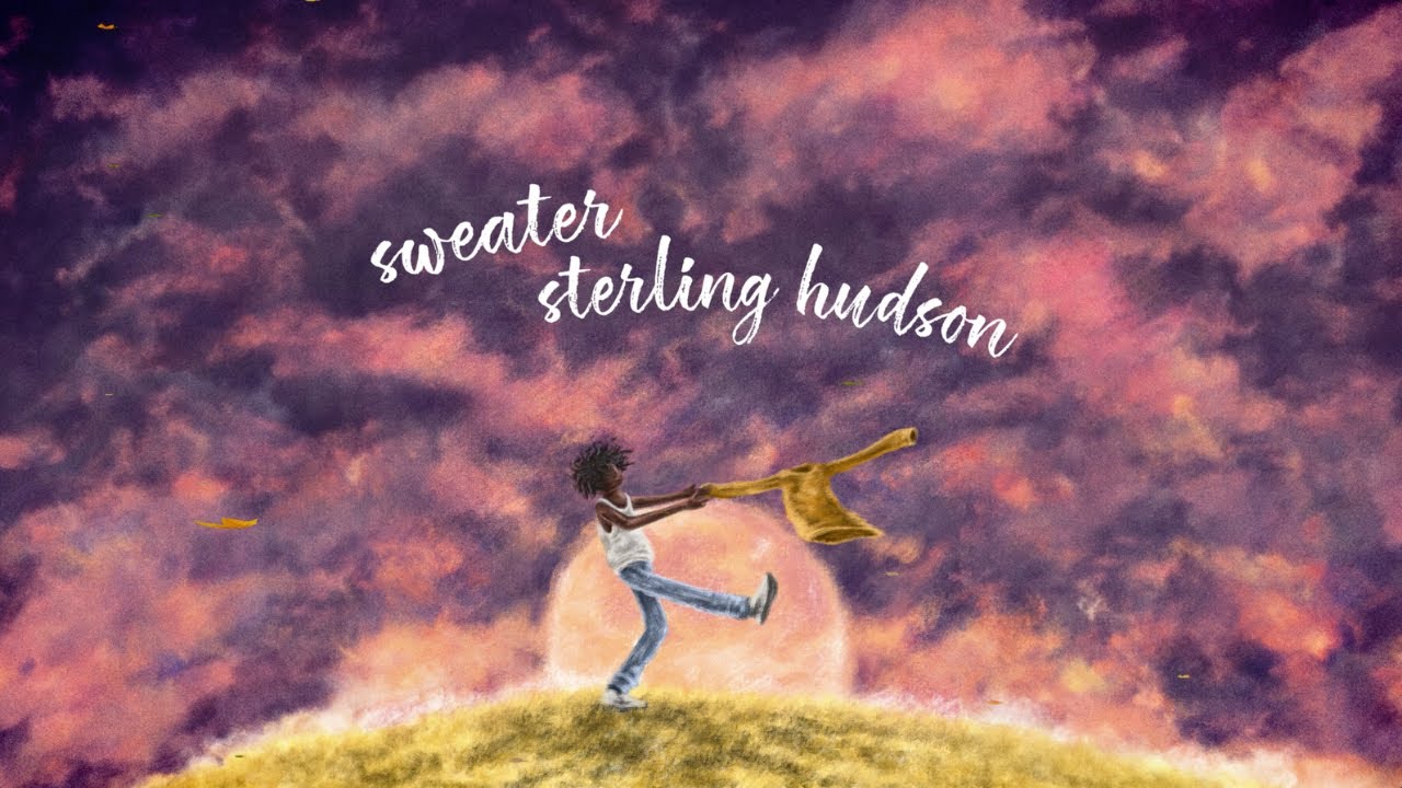 Sterling Hudson - Sweater (Official Lyric Video)