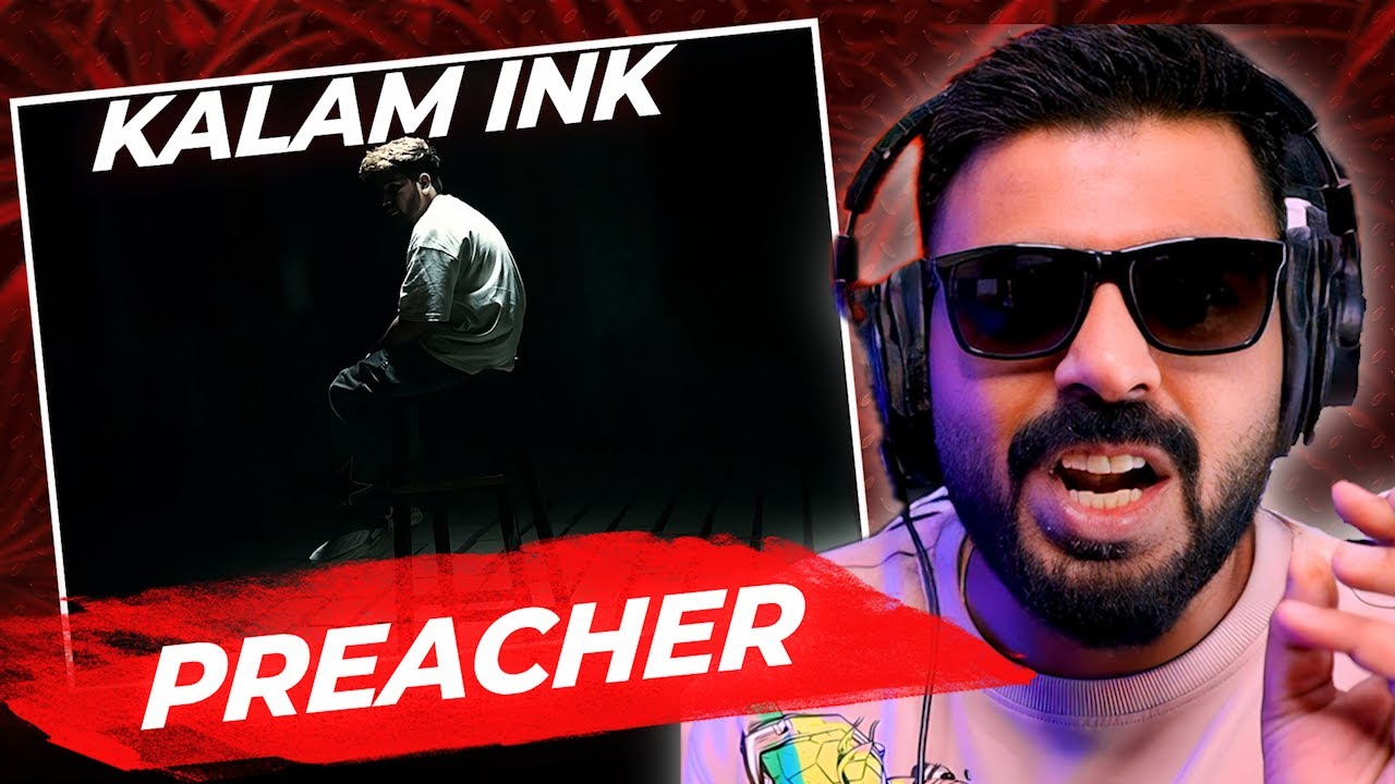 KALAM INK PREACHER REACTION | MIXED FEELINGS | AFAIK