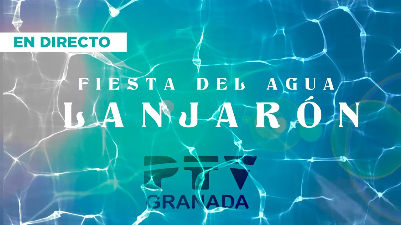 💧Fiesta del Agua de Lanjarón 2023 | PTV Granda | DIRECTO HD