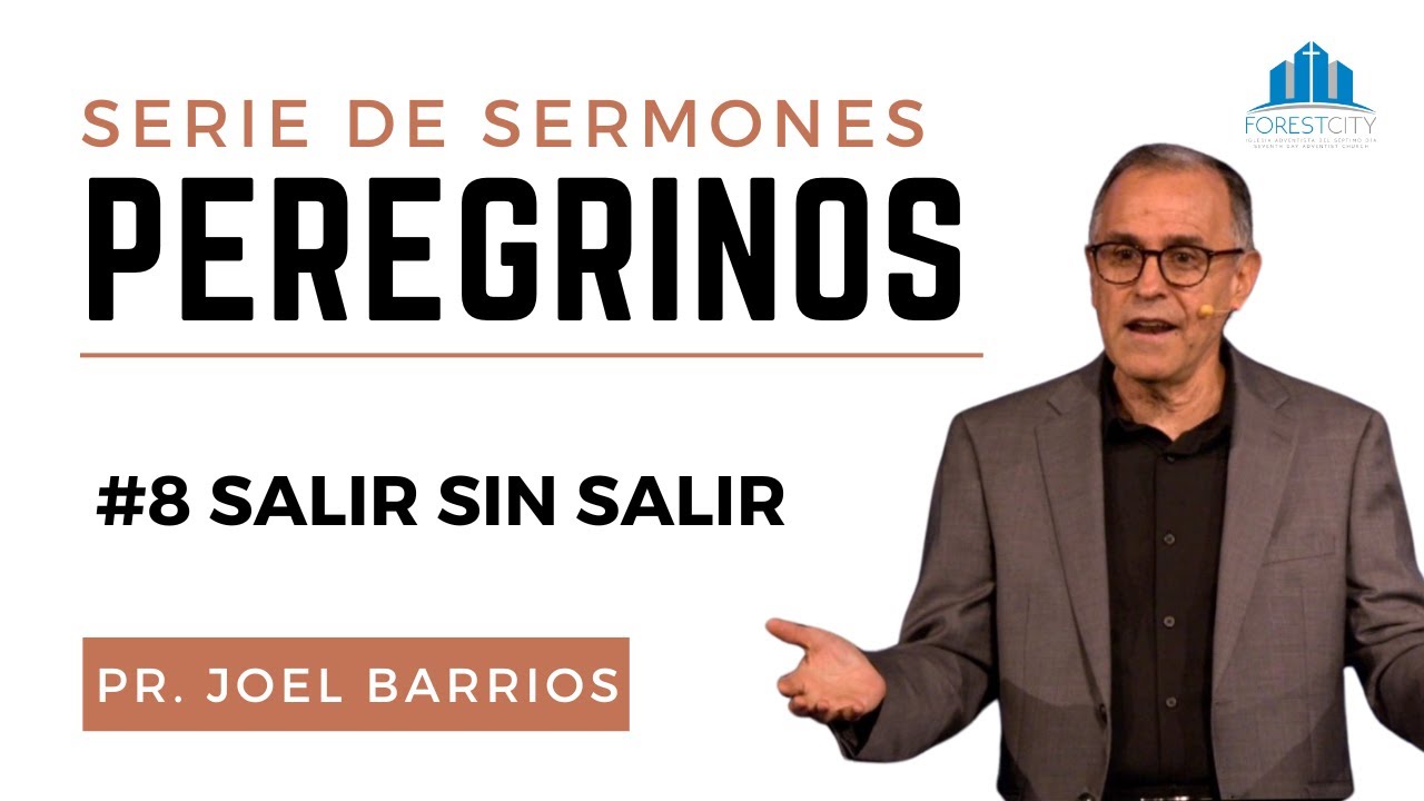 💒Iglesia Adventista Forest City | #8 Salir sin salir | Pr. Joel Barrios