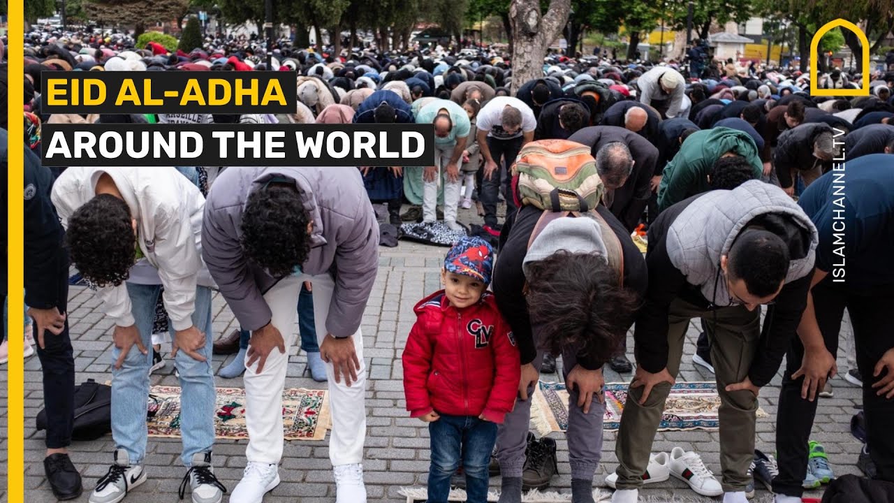 EID AL-ADHA AROUND THE WORLD