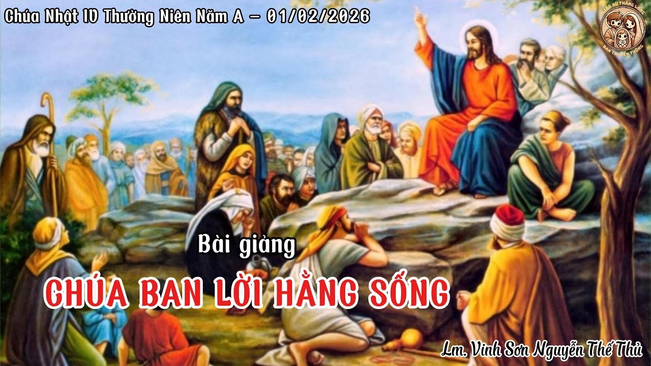 ✝️ CHÚA BAN LỜI HẰNG SỐNG | Chúa Nhật IV Thường Niên Năm A – 01/02/2026 | Lm.Vincente Nguyễn Thế Thủ
