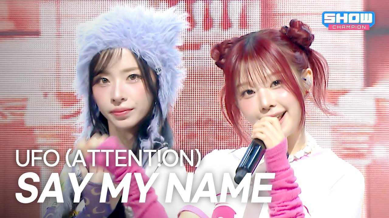 [COMEBACK] SAY MY NAME - UFO (ATTENT!ON) l Show Champion l EP.583 l 260121
