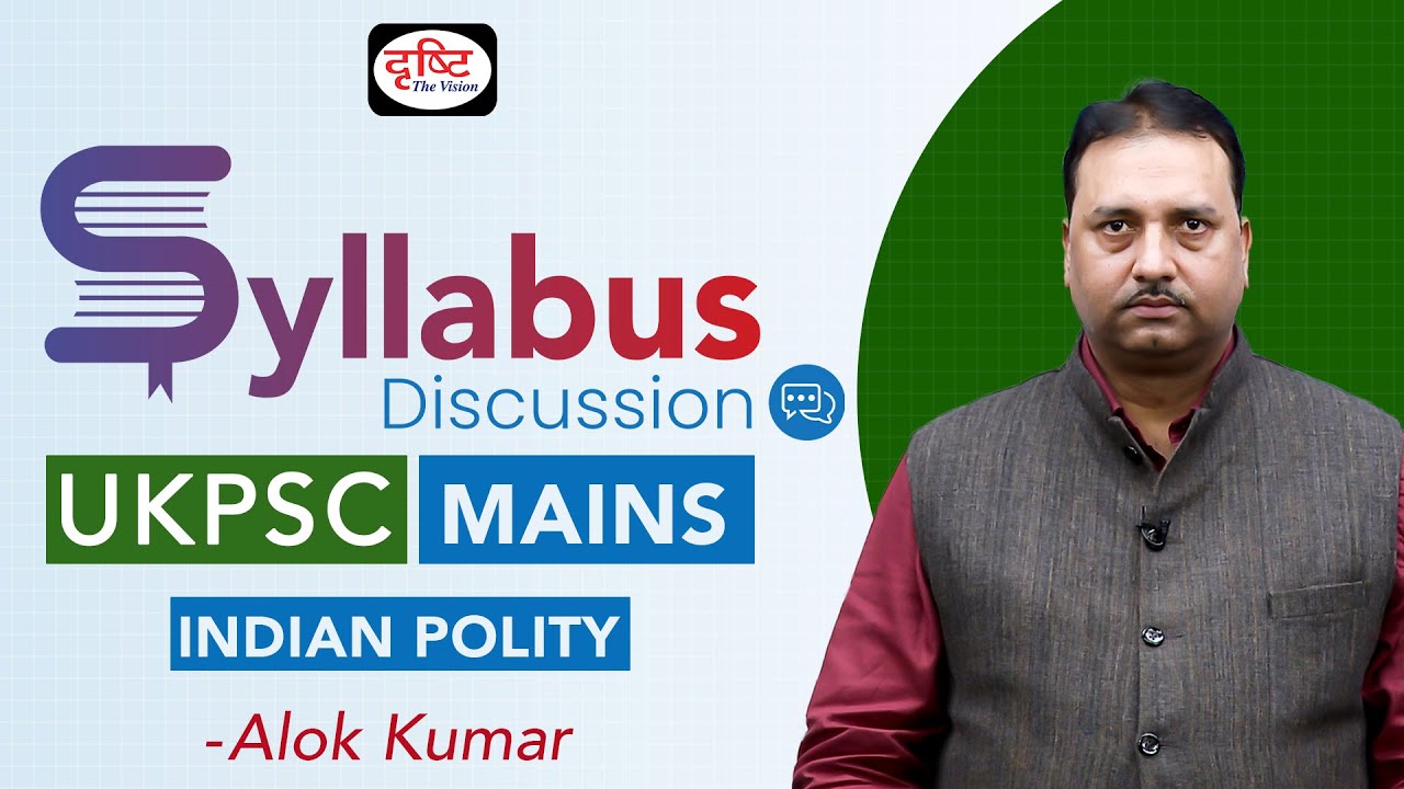 UKPSC Indian Polity Syllabus (Mains) Discussion | Drishti PCS