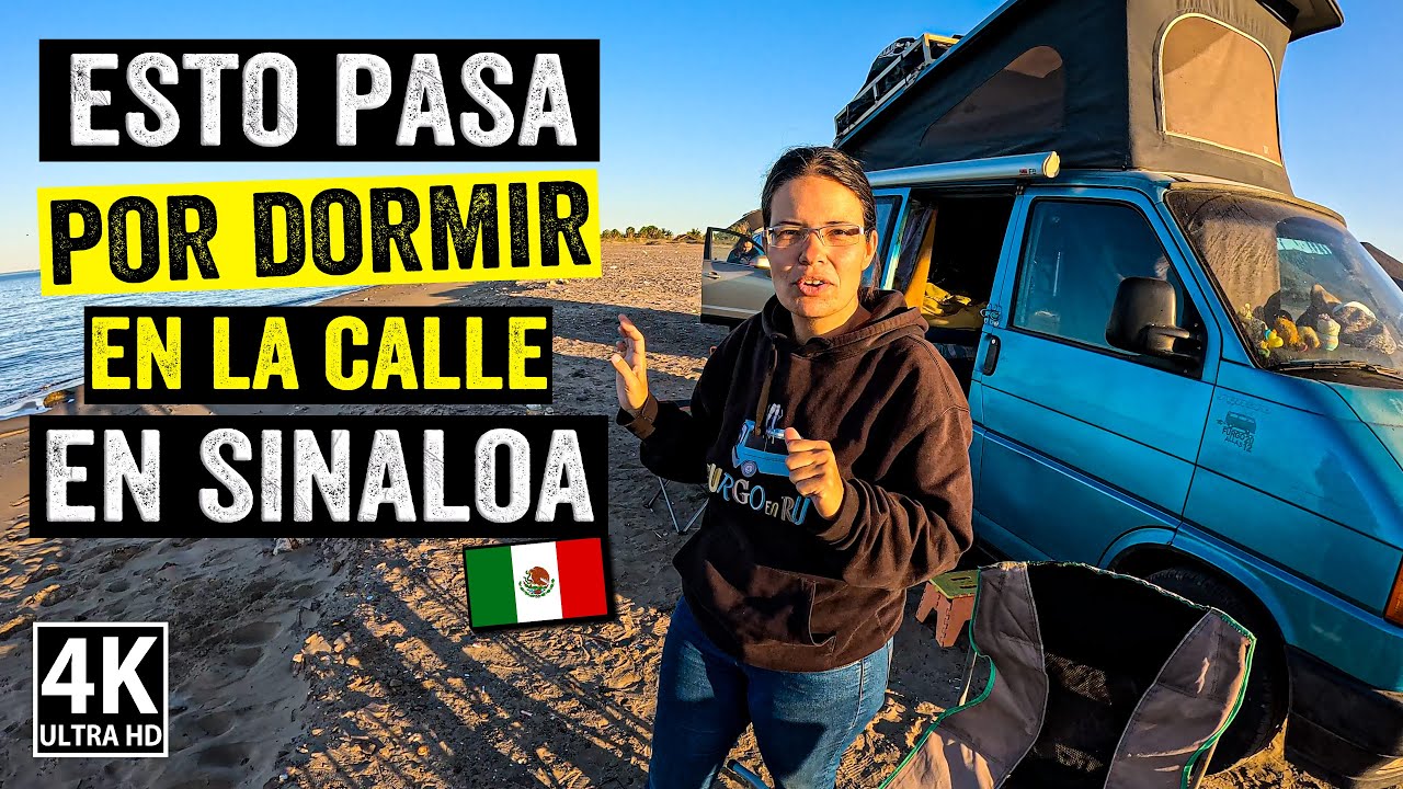 Los riesgos de DORMIR EN CAMPER EN LA CALLE EN SINALOA 🇲🇽 Van Life México | T11-E13