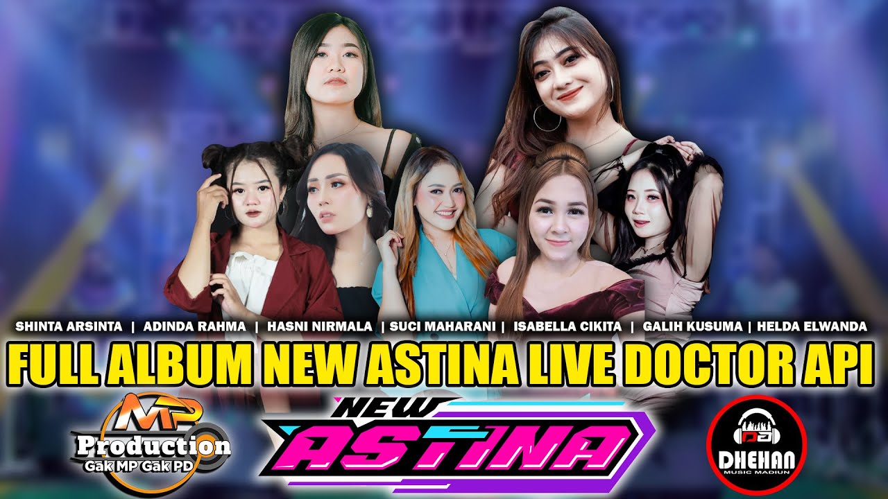 NEW ASTINA FULL ALBUM LIVE DOCTOR API MADIUN || DHEHAN AUDIO MP PRODUCTION