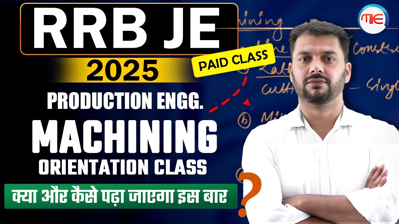RRB JE 2025 Production Engineering | Machining Orientation Class Guide | Study Tips by Jamal Sir