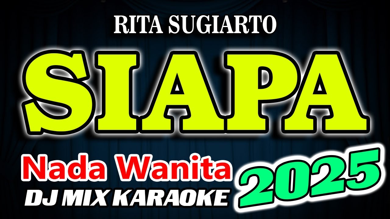 Siapa Remix Karaoke Rita Sugiarto HD Audio Nada Wanita