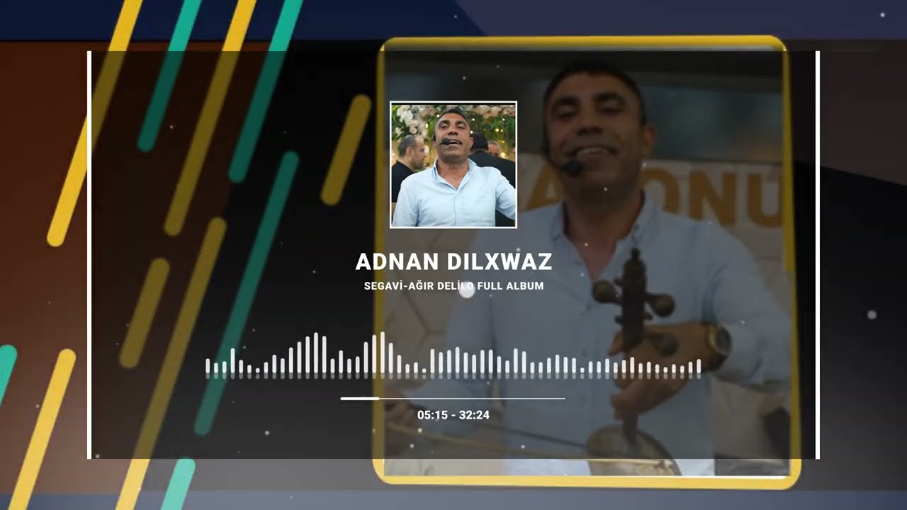Adnan Dılxwaz Segavi-Ağır Delilo Full Albüm 2024