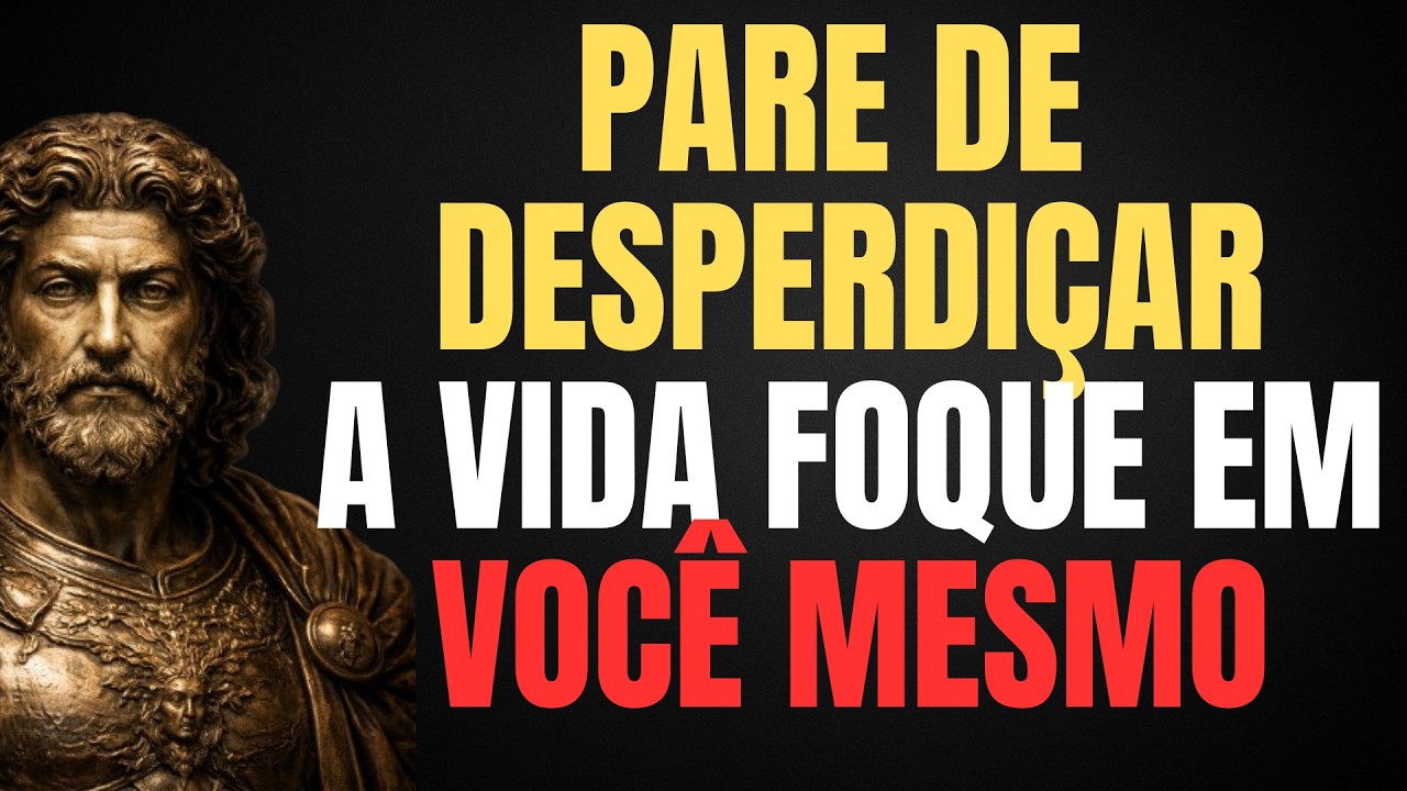 5 VERDADES ESTÓICAS BRUTAIS PARA PARAR DE DESPERDIÇAR SUA VIDA E VIVER COM PROPÓSITO | ESTOICISMO