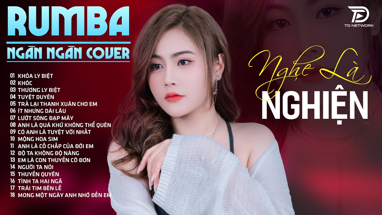 39 Ca Kh&uacute;c NG&Acirc;N NG&Acirc;N COVER | Rumba Nhạc Trẻ Hay Nhất 2026, KH&Oacute;A LY BIỆT NGHE CỰC &Ecirc;M TAI