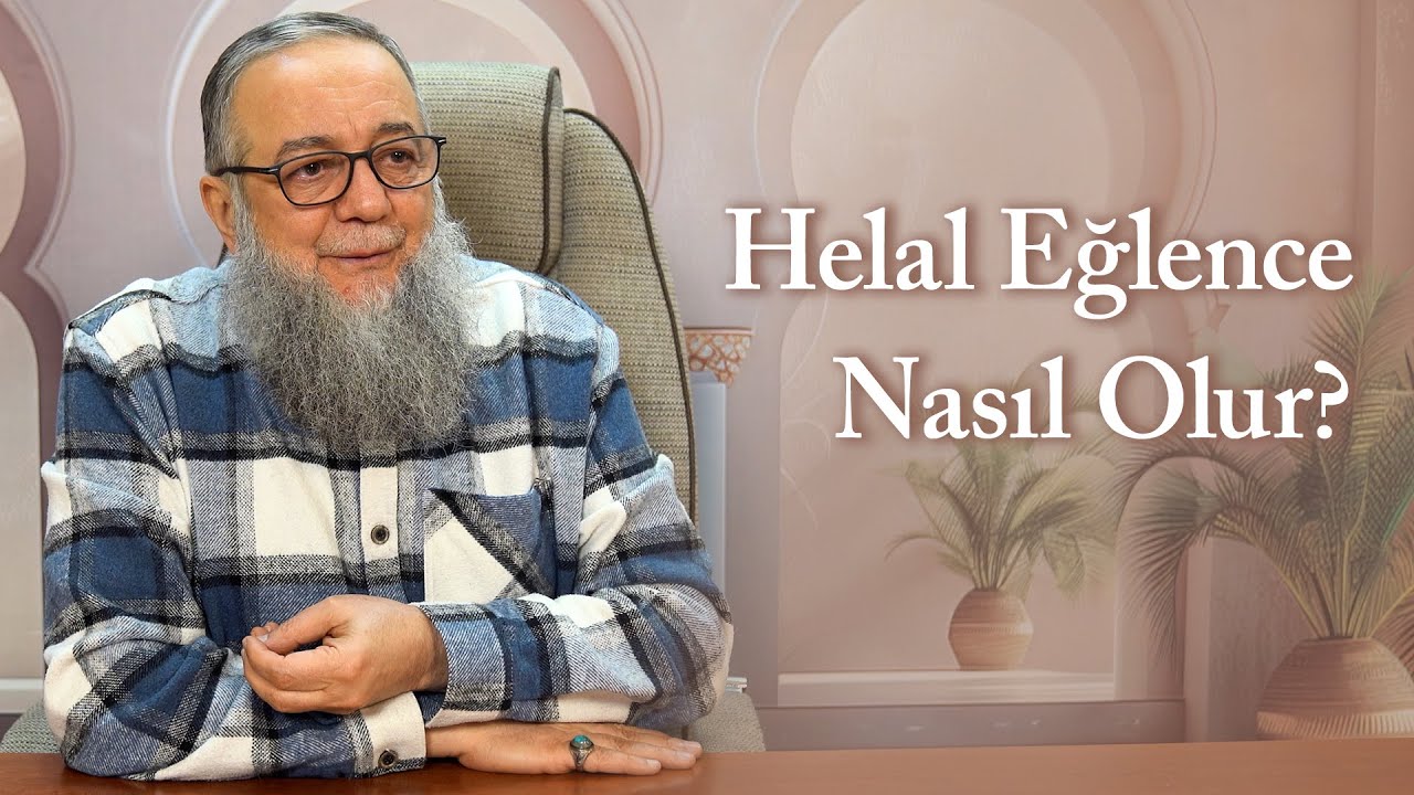 Helal Eğlence Nasıl Olur? | Şeyh Abdullah Yolcu