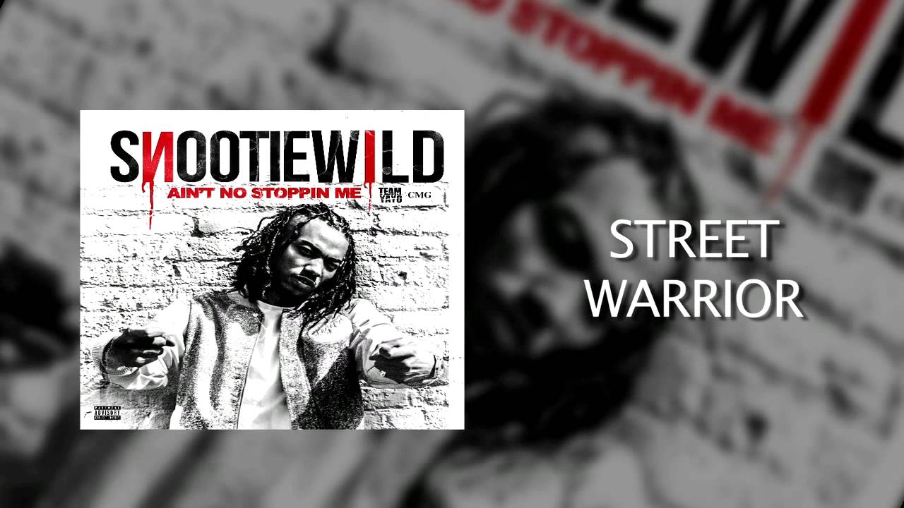 Snootie Wild: Street Warrior ft. Yo Gotti  Audio from Aint No Stoppin Me Mixtape
