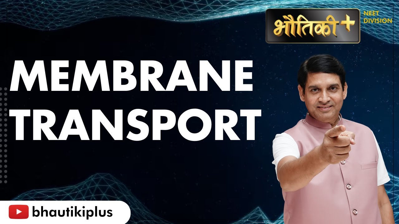 Membrane Transport | Botany | NEET Century | NEET 2023 | Dr. Brajesh Lavania | Bhautiki Plus