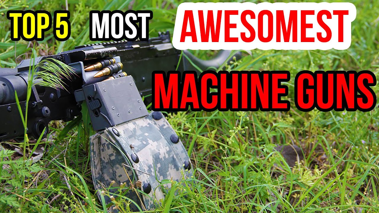 Top 5 Best Machineguns