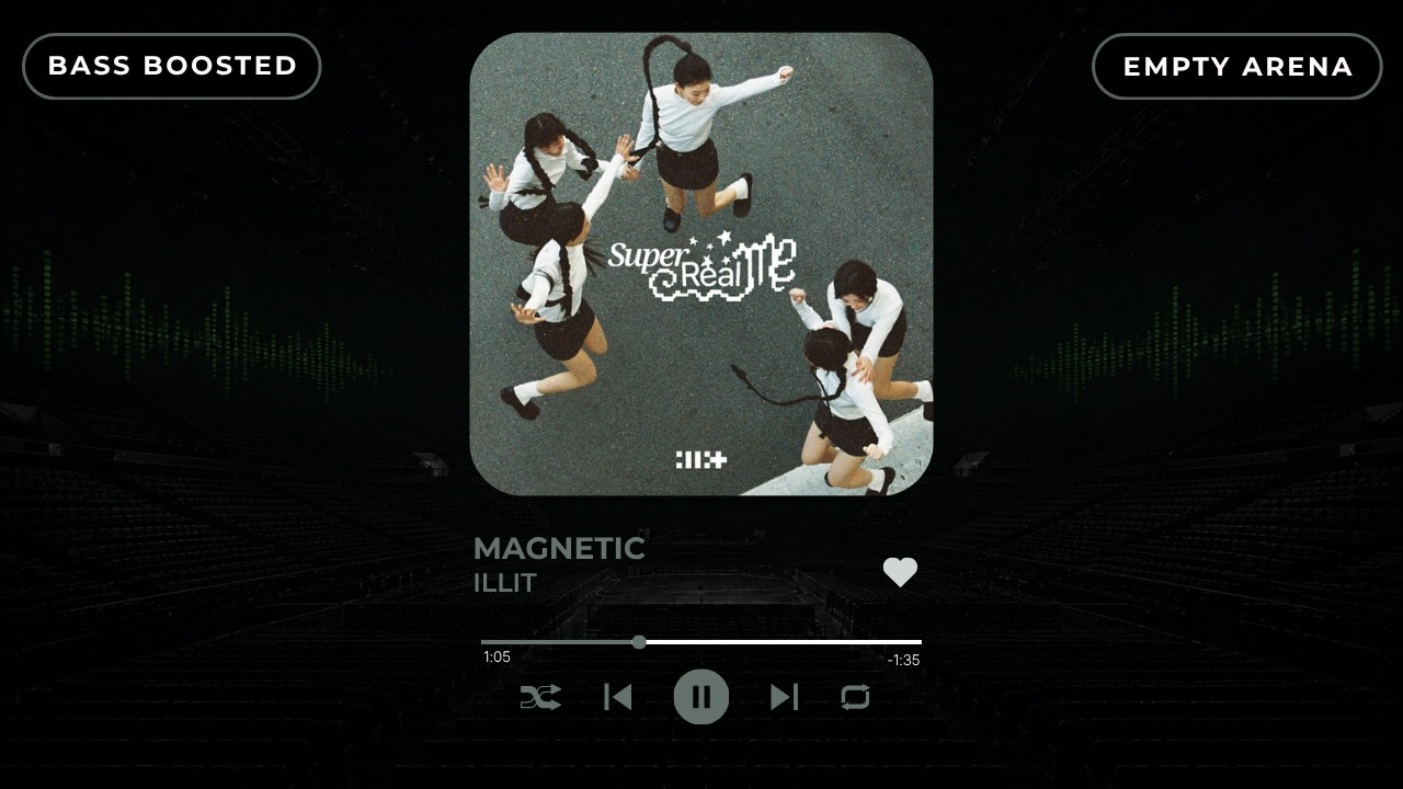 [BASS BOOSTED+EMPTY ARENA] ILLIT (아일릿) - MAGNETIC |kpoptifyy