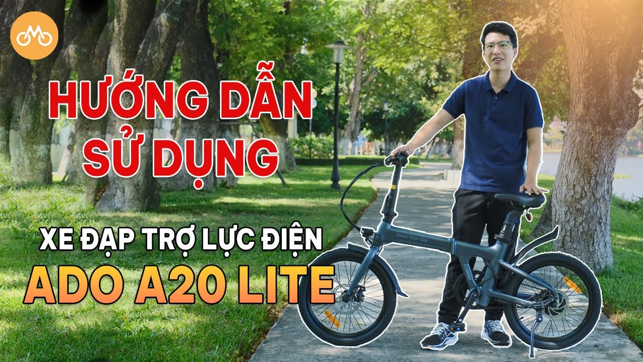 Hướng dẫn sử dụng Ado A20 Lite - Xe đạp trợ lực điện gấp gọn, siêu nhẹ | XEDAPTROLUCDIEN.VN